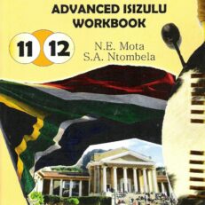 Isizulu: Insika Advance IsiZulu Workbook Grade 11 & 12