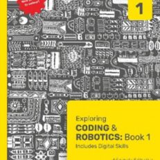 Exploring Coding and Robotics: Book 1 (Colour Print)