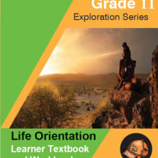 Grade 11 Exploration Series Life Orientation Learner's Book and Workbook (Colour Ed.)
