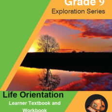 Grade 9 Exploration Series Life Orientation Leaner's Book and Workbook (Colour ed.)