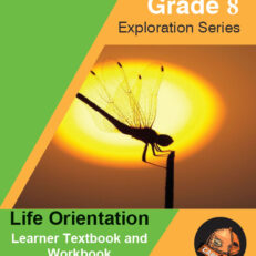 Grade 8 Exploration Series Life Orientation Learner's Book and Workbook (Colour Ed.)