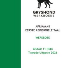 Gryshond: Werkboek vir Afrikaans Eerste addisionele Taal Gr 11 (2026 Uitgawe)