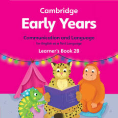 Cambridge Early Years Communication and Language for English as a First Language Learner's Book 2B