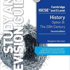 Cambridge IGCSE and O Level History Option B; The 20th Century Second Edition Study and Revision Guide